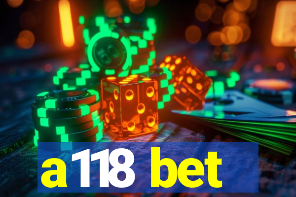 a118 bet